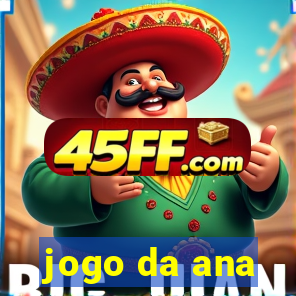 jogo da ana